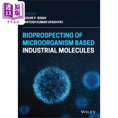 预售 基于微生物的工业分子生物勘探 Bioprospecting Of Microorganism Based Industrial Molecules Sudhir Singh 英文原版 中商?