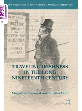 海外直订Traveling Irishness in the Long Nineteenth Century 漫长的十九世纪的爱尔兰旅行