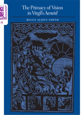 海外直订The Primacy of Vision in Virgil's Aeneid 维吉尔《埃涅阿斯纪》中的视觉至上