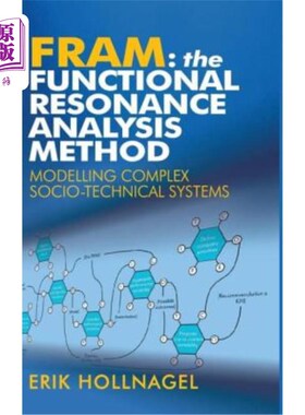 海外直订Fram: The Functional Resonance Analysis Method: Modelling Complex Socio-Technica 功能共振分析法：复杂社会技