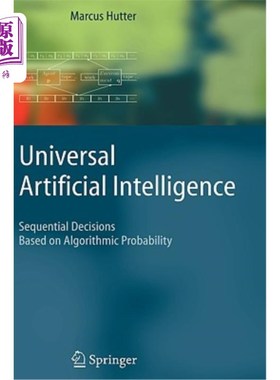 海外直订Universal Artificial Intelligence: Sequential Decisions Based on Algorithmic Pro 通用人工智能:基于算法概率
