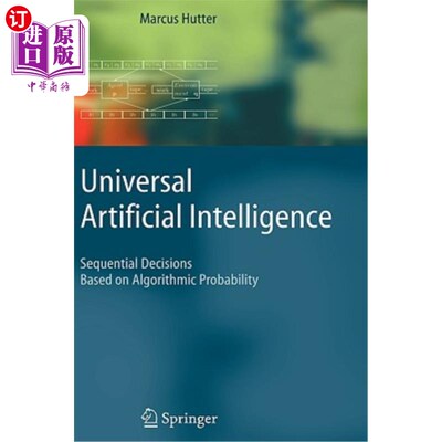 海外直订Universal Artificial Intelligence: Sequential Decisions Based on Algorithmic Pro 通用人工智能:基于算法概率