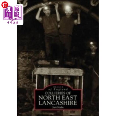 海外直订Collieries of North East Lancashire 东北兰开夏郡的煤矿