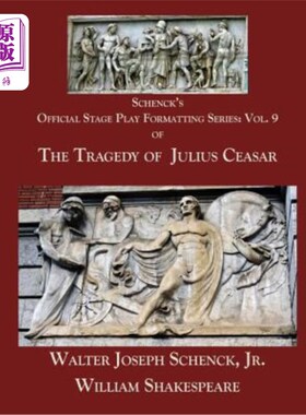 海外直订Schenck's Official Stage Play Formatting Series: Vol. 9: The Tragedy of Julius C 申克的官方舞台剧编排系列：