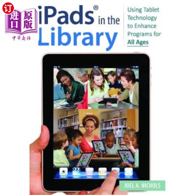 海外直订Ipads(r) in the Library: Using Tablet Technology to Enhance Programs for All Age 图书馆里的iPad（r）：使用