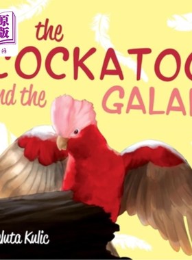 海外直订The Cockatoo and the Galah 凤头鹦鹉和加拉