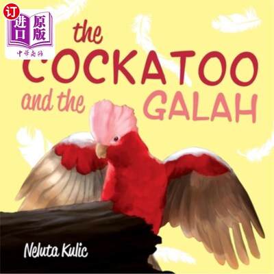 海外直订The Cockatoo and the Galah 凤头鹦鹉和加拉