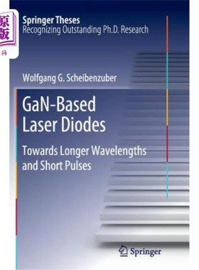 海外直订Gan-Based Laser Diodes: Towards Longer Wavelengths and Short Pulses GaN基激光二极管：向长波和短脉冲方向发展