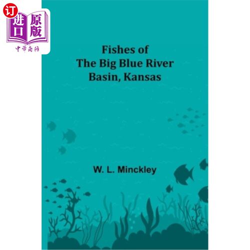 海外直订Fishes of the Big Blue River Basin, Kansas 堪萨斯大蓝河流域的鱼类