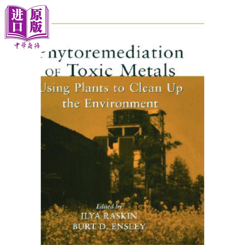 现货 有毒金属的植物修复 利用植物净化环境 Phytoremediation Of Toxic Metals 英文原版 Ilya Raskin Wiley 【中商原版】