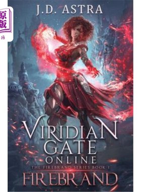 海外直订Viridian Gate Online: Firebrand: A Litrpg Adventure Viridian Gate在线：Firebrand:a Litrpg冒险