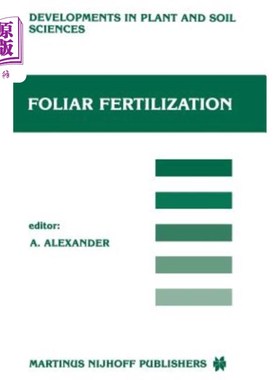 海外直订Foliar Fertilization: Proceedings of the First International Symposium on Foliar 叶面施肥：首届叶面施肥国际