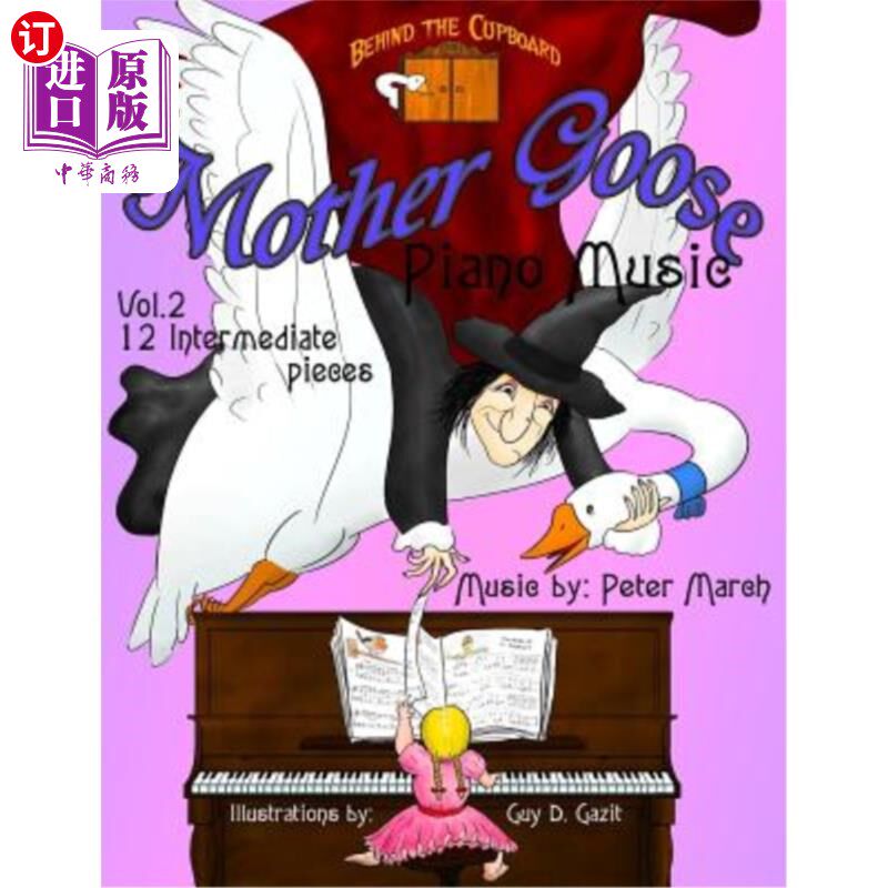 海外直订Mother Goose Piano Music: Volume 2 - Twelve Intermediate Pieces 母鹅钢琴曲：第二卷——十二首中间曲