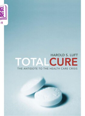 海外直订医药图书Total Cure: The Antidote to the Health Care Crisis 全面治疗:医疗危机的解药