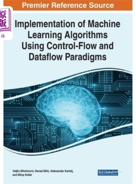 海外直订Implementation of Machine Learning Algorithms Using Control-Flow and Dataflow Pa 使用控制流和数据流范式实现
