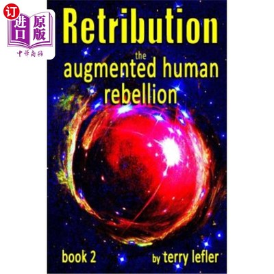 海外直订Retribution: Book 2 of the Augmented Human Rebellion 报应:增强人类反抗的第二卷