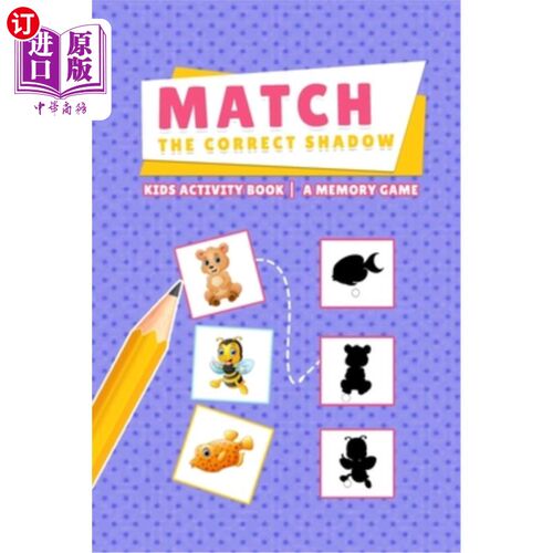 海外直订Match the Correct Shadow - Kids Activity Book - A Memory Game 匹配正确的影子儿童活动书-记忆游戏
