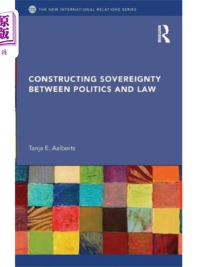 海外直订Constructing Sovereignty between Politics and Law 构建政治与法律之间的主权