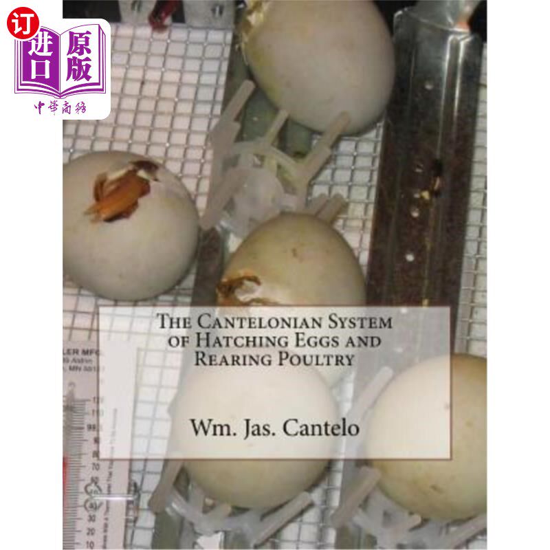 海外直订The Cantelonian System of Hatching Eggs and Rearing Poultry Cantelonian蛋孵化和家禽饲养体系