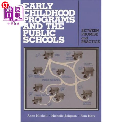海外直订Early Childhood Programs and the Public Schools: Between Promise and Practice 儿童早期教育与公立学校:在承诺