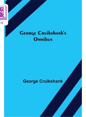海外直订George Cruikshank's Omnibus 乔治·克鲁克香克的综合巴士