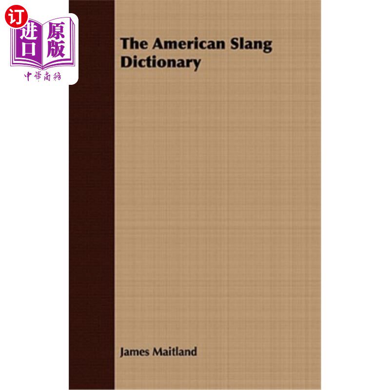 海外直订The American Slang Dictionary 美国俚语词典