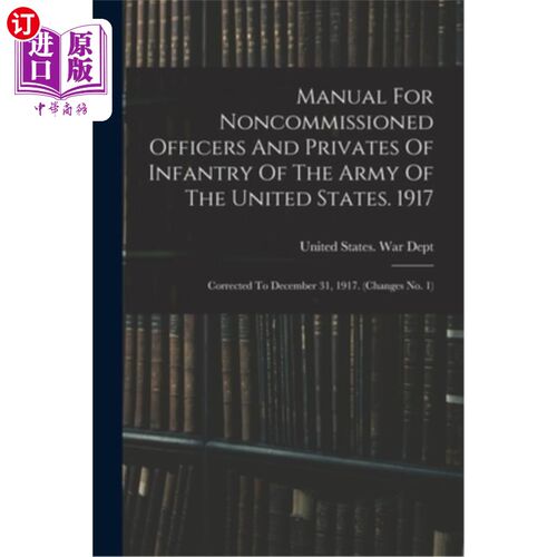 海外直订Manual For Noncommissioned Officers And Privates Of Infantry Of The Army Of The  美国陆军士官和步兵手册。19