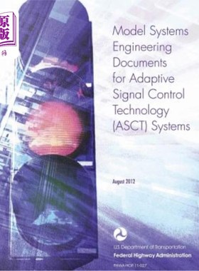 海外直订Model Systems Engineering Documents for Adaptive Signal Control Technology Syste 自适应信号控制技术系统的模