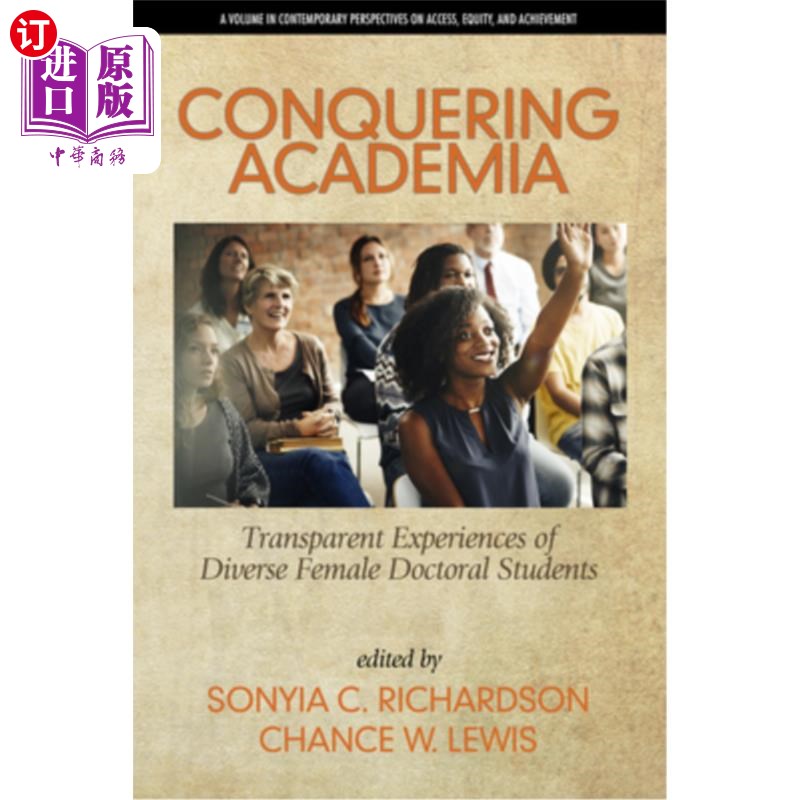 海外直订Conquering Academia: Transparent Experiences of Diverse Female Doctoral Students 征服学术：多元女博士生的透