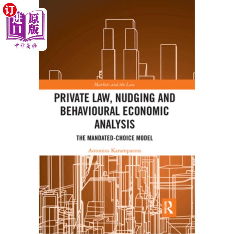 海外直订Private Law, Nudging and Behavioural Economic Analysis: The Mandated-Choice Mode 私法、轻推与行为经济分析: