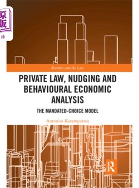 海外直订Private Law, Nudging and Behavioural Economic Analysis: The Mandated-Choice Mode 私法、轻推与行为经济分析: