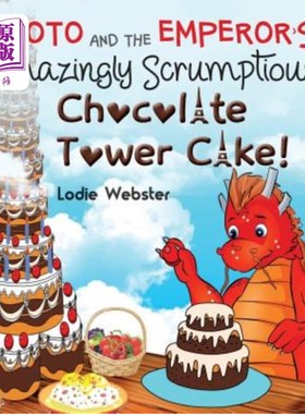 海外直订Ryoto and the Emperor's Amazingly Scrumptious Chocolate Tower Cake! Ryoto和皇帝美味无比的巧克力塔蛋糕！