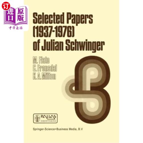 海外直订Selected Papers (1937 - 1976) of Julian Schwinger 朱利安·施翁格论文选集(1937 - 1976)