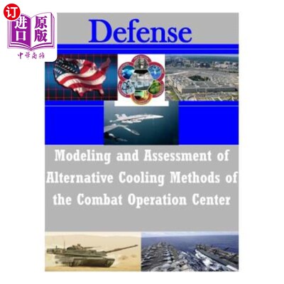 海外直订Modeling and Assessment of Alternative Cooling Methods of the Combat Operation C 作战指挥中心交替冷却方式的