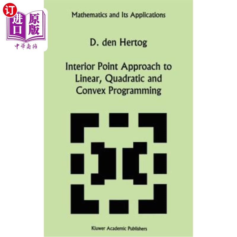海外直订Interior Point Approach to Linear, Quadratic and Convex Programming: Algorithms  线性、二次和凸规划的内点法