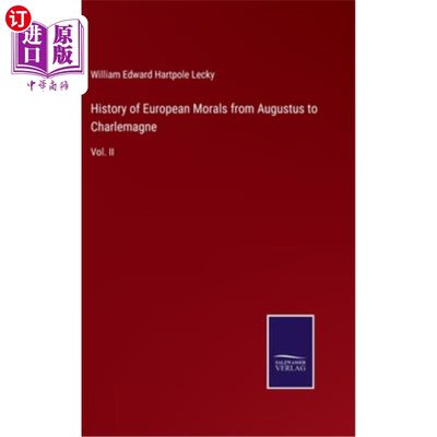 海外直订History of European Morals from Augustus to Charlemagne: Vol. II 从奥古斯都到查理曼的欧洲道德史:第二卷