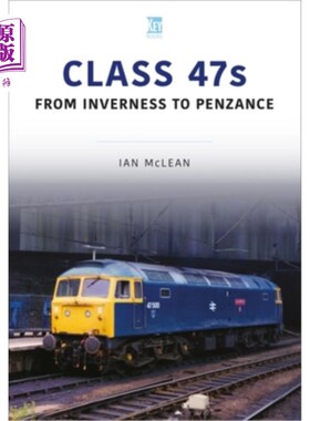 海外直订Class 47s: From Inverness to Penzance 47班:从因弗内斯到彭赞斯