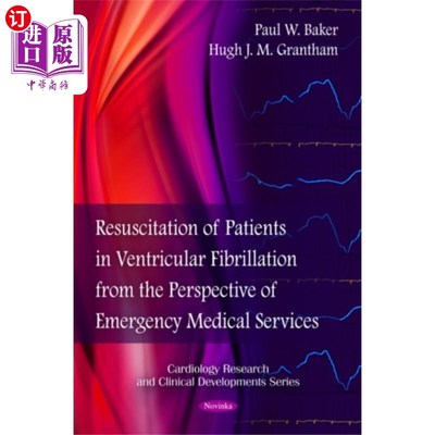 海外直订医药图书Resuscitation of Patients in Ventricular Fibrillation from the Perspective of Em 从急诊医疗角度看心