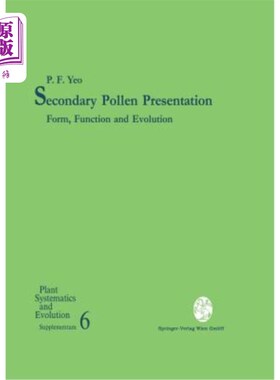 海外直订Secondary Pollen Presentation: Form, Function and Evolution 次生花粉表现形式、功能与演化