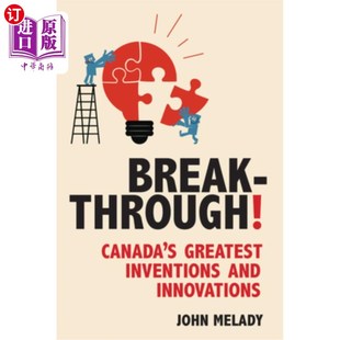 发明和创新 Innovations Canada Greatest 海外直订Breakthrough 突破 and Inventions ：加拿大最伟大