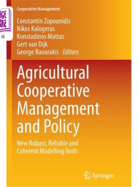 海外直订Agricultural Cooperative Management and Policy: New Robust, Reliable and Coheren 农业合作管理和政策：新的强
