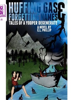 海外直订Huffing Gas & Forgetting Names: Tales of a Yooper Degenerate 气喘吁吁忘记名字：一个堕落的小丑的故事