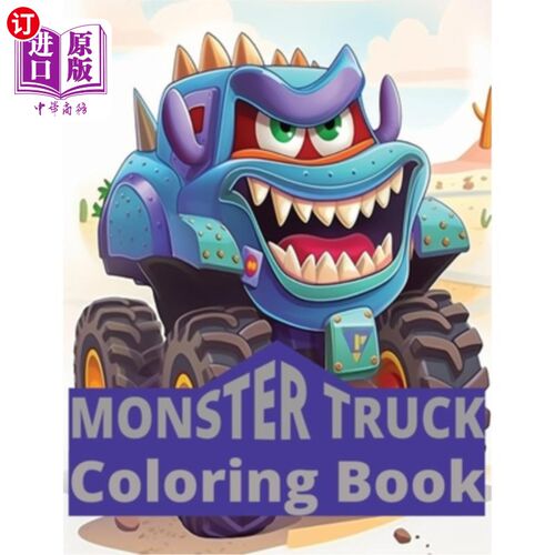 海外直订Monster Truck Coloring Book: Coloring Book for Children who love Monsters and Tr 怪物卡车填色书：为喜欢怪物