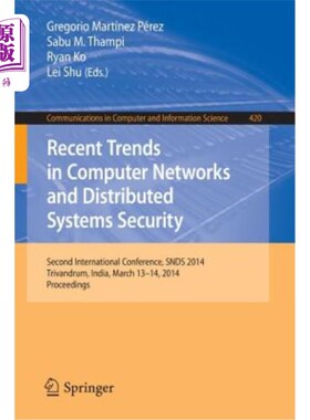 海外直订Recent Trends in Computer Networks and Distributed Systems Security: Second Inte 计算机和分布式系统安全