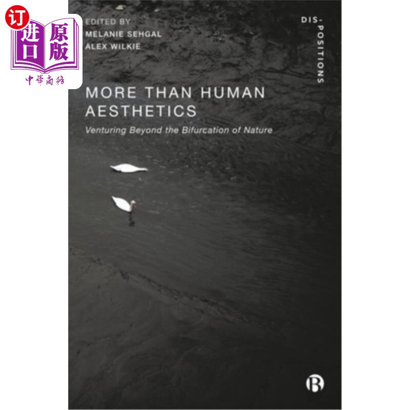 海外直订More-Than-Human Aesthetics: Venturing Beyond the Bifurcation of Nature 超越人类的美学:超越自然的分歧点