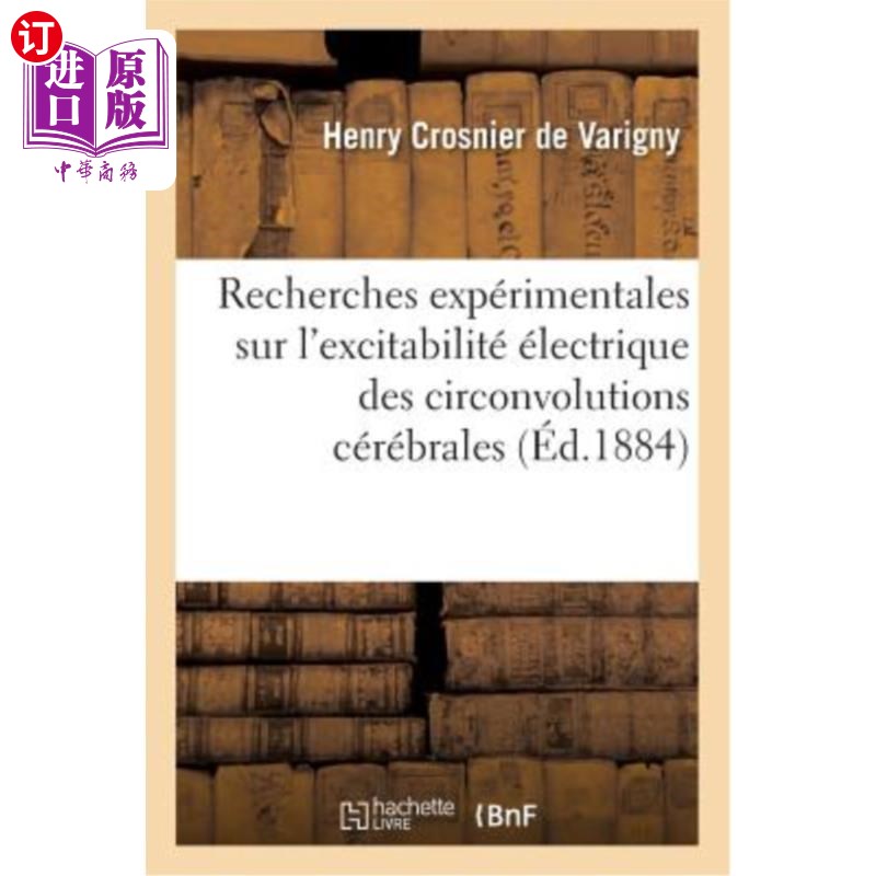 海外直订法语 Recherches Expérimentales Sur l'Excitabilité électrique Des Circonvolutions Céré 脑卷曲电兴奋性的实验