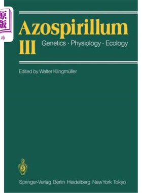 海外直订Azospirillum III: Genetics - Physiology - Ecology Proceedings of the Third Bayre 偶氮螺菌III：第三届Bayr