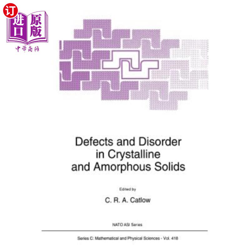 海外直订Defects and Disorder in Crystalline and Amorphous Solids