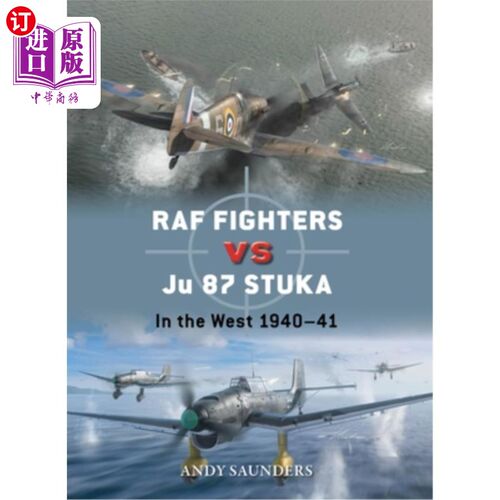 海外直订RAF Fighters Vs Ju 87 Stuka: In the West 1940-41 英国皇家空军战斗机Vs Ju 87斯图卡：1940-41年的西部