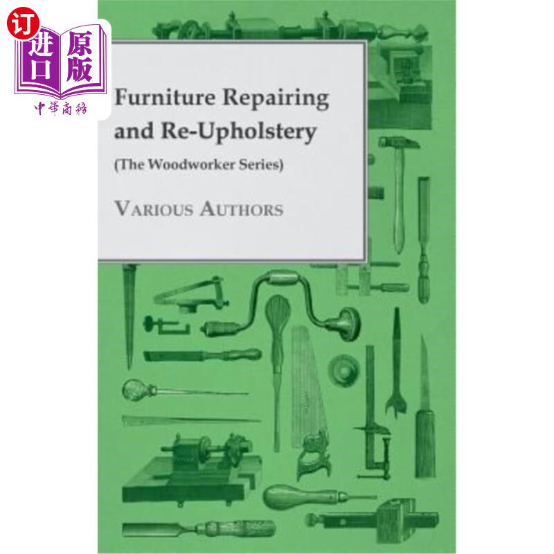 海外直订Furniture Repairing and Re-Upholstery (The Woodworker Series) 家具修理和重新装潢(木工系列)